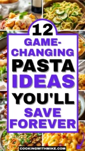 12 Game-changing Pasta Ideas You’ll Save Forever