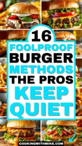 16 Foolproof Burgers Methods the Pros Keep Quiet